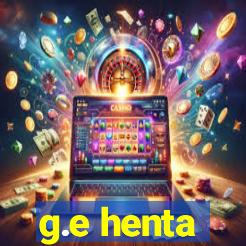 g.e henta